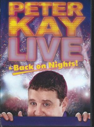 Peter Kay: Live & Back on Nights's poster