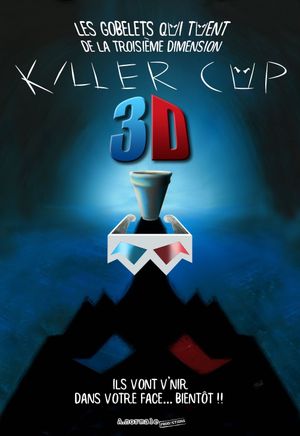 Killer Cup 3D: Les Gobelets qui Tuent de la Troisième Dimension's poster