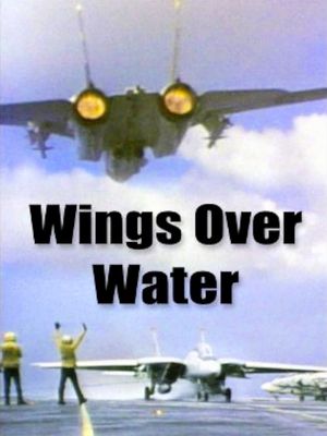 Wings Over Water's poster