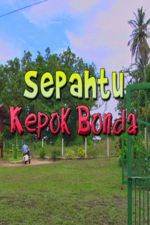 Sepahtu Kepok Bonda's poster