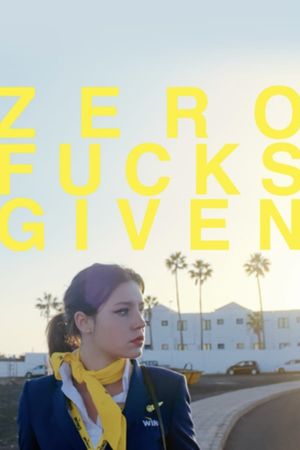 Zero Fucks Given's poster