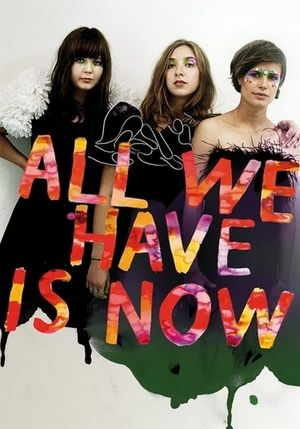 All We Have Is Now's poster