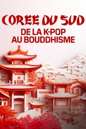 Corée du Sud, de la K-pop au bouddhisme's poster