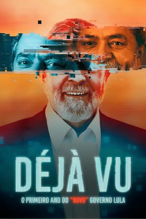 Déjà Vu - O Primeiro Ano do "Novo" Governo Lula's poster