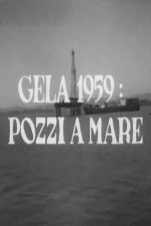 Gela 1959: Pozzi a mare's poster