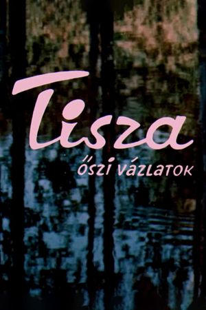 Tisza: Autumn Sketches's poster