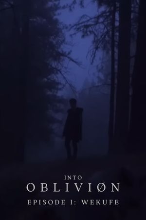 INTO OBLIVIØN, Episode 01: Wekufe's poster