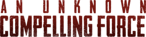 An Unknown Compelling Force's poster
