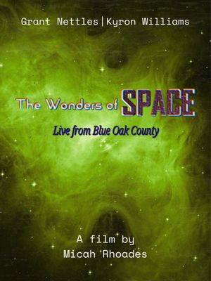 The Wonders of Space | Live From Blue Oak County's poster