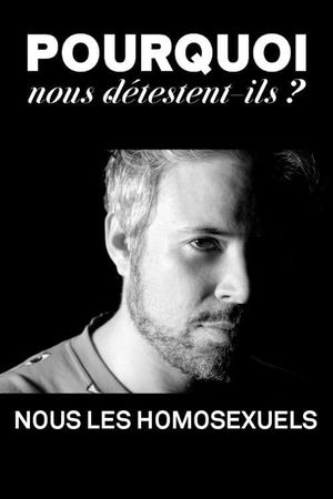 Pourquoi nous détestent-ils, nous les homosexuels?'s poster image