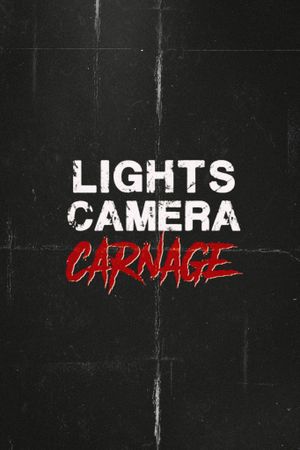 Lights Camera Carnage's poster