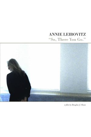 Annie Leibovitz: So, There You Go's poster image