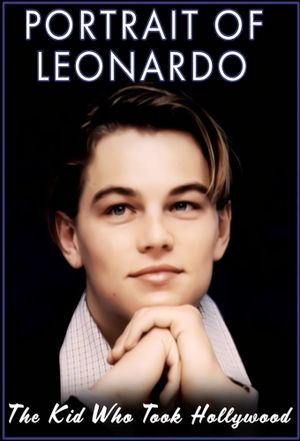 Portrait of Leonardo: The Kid Who Took Hollywood's poster