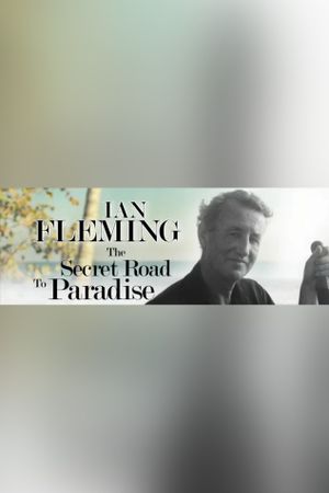 Ian Fleming: The Secret Road to Paradise's poster image