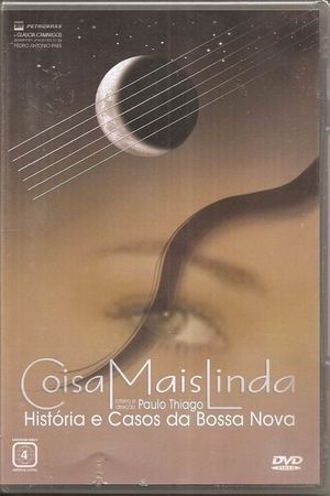 Coisa Mais Linda: Histórias e Casos da Bossa Nova's poster
