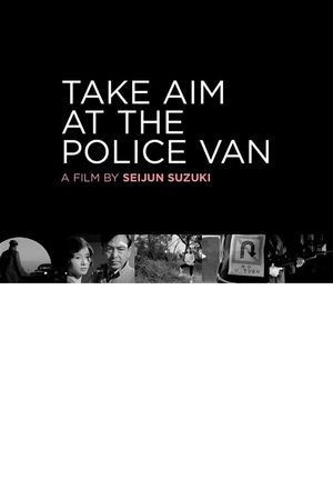 Take Aim at the Police Van's poster
