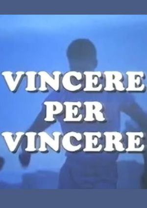 Vincere per vincere's poster