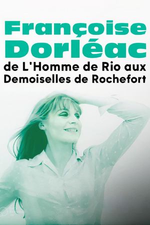 Françoise Dorléac, de L'Homme de Rio aux Demoiselles de Rochefort's poster
