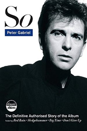 Classic Albums: Peter Gabriel - So's poster image