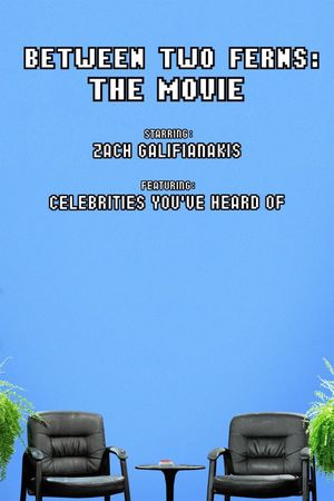Between Two Ferns: The Movie's poster