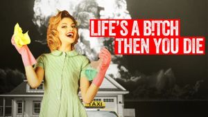 Life's a Bitch Then You Die's poster