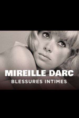 Mireille Darc, blessures intimes's poster