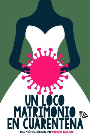 Un loco matrimonio en cuarentena's poster