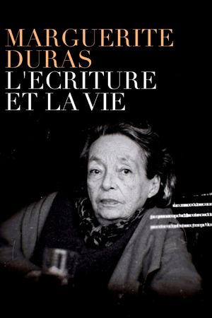 Marguerite Duras, l'écriture et la vie's poster
