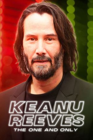 Keanu Reeves: The One and Only's poster