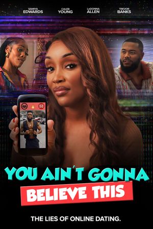 You Ain't Gonna Believe This's poster