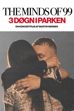 The Minds Of 99 - Tre Døgn i Parken's poster