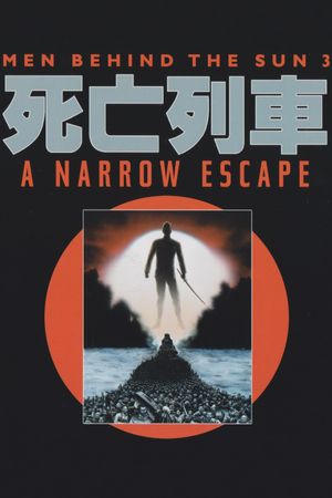 Men Behind the Sun 3: A Narrow Escape's poster
