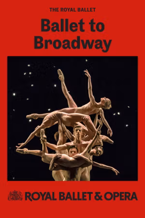 RB&O Live 2024/25: Ballet to Broadway: Wheeldon Works's poster