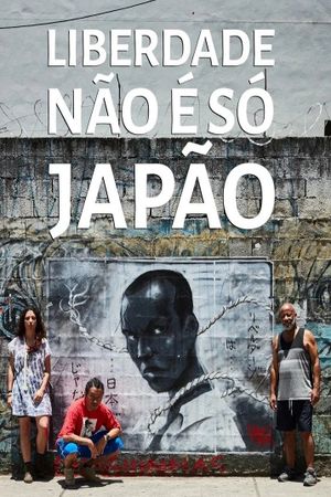 Liberdade Não é  Só Japão's poster