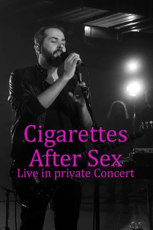 Cigarettes After Sex en concert privé's poster