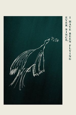 Ever Since, I Have Been Flying's poster