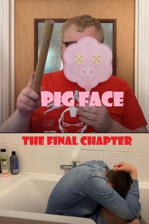 Pig Face - The Final Chapter's poster