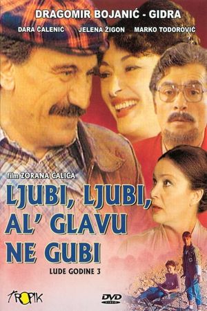 Ljubi, ljubi, al' glavu ne gubi's poster