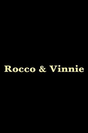 Rocco and Vinnie's poster