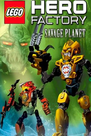 Lego Hero Factory: Savage Planet's poster