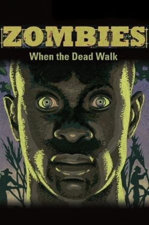 Zombies: When the Dead Walk's poster image