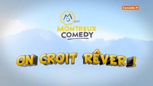 Montreux Comedy Festival 2017 - On croit rêver's poster