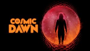 Cosmic Dawn's poster