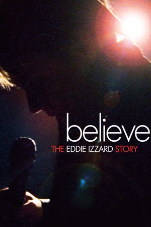Believe: The Eddie Izzard Story's poster