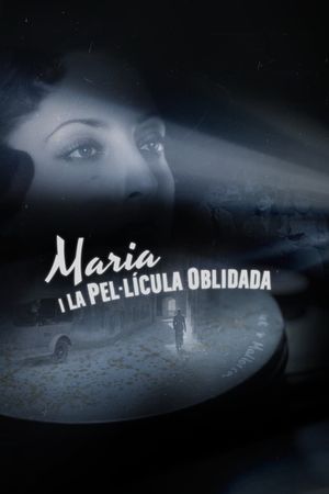 Maria y la pelicula olvidada's poster