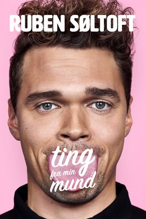 Ruben Søltoft: Ting Fra Min Mund's poster