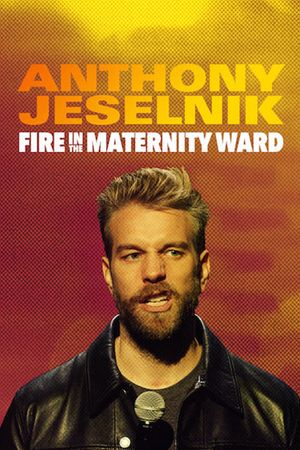 Anthony Jeselnik: Fire in the Maternity Ward's poster
