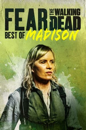 Fear the Walking Dead: Best of Madison's poster
