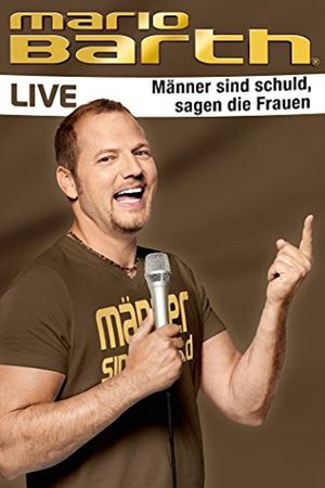 Mario Barth - Männer sind schuld, sagen die Frauen's poster