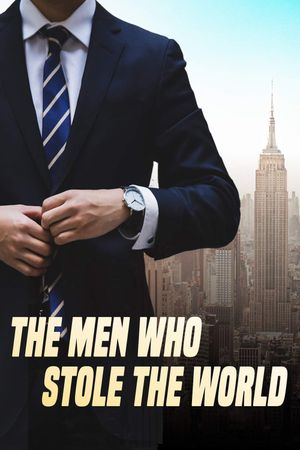 The Men Who Stole the World's poster image